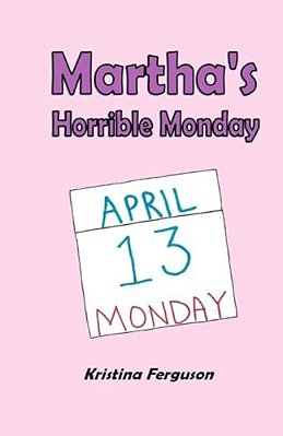 Martha's Horrible Monday-..