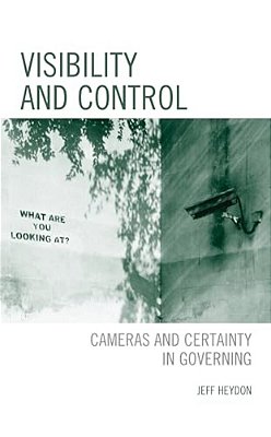 Visibility And Control: Cameras And Certainty In Governing-..