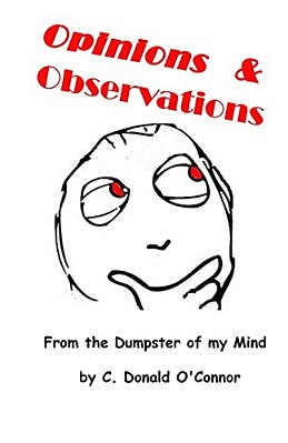 Opinions & Observations: From The Dumpster Of My Mind-..