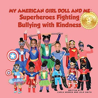 My American Girl Doll And Me: Superheroes Fighting Bullying With Kindness-..