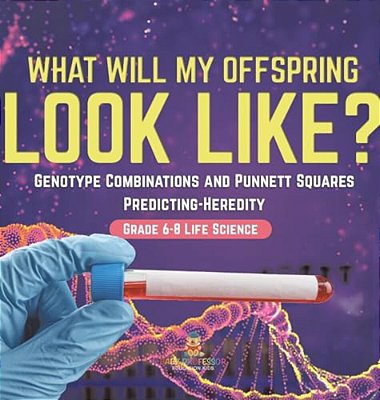 I Know The Future! Genotype Combinations And Punnett Squares Predicting-Heredity Grade 6-8 Life Science-..