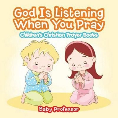 God Is Listening When You Pray - Children's Christian Prayer Books-..