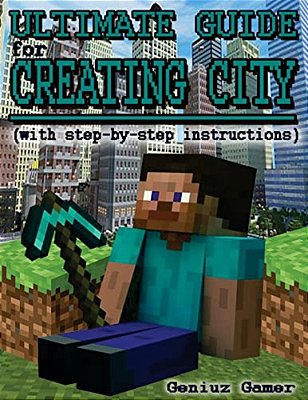 Ultimate Guide For Creating City (With Step-By-step Instructions)-..