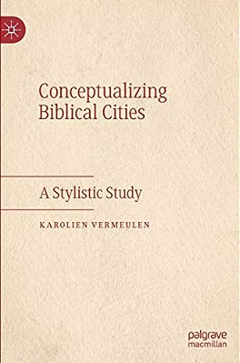 Conceptualizing Biblical Cities: A Stylistic Study-..