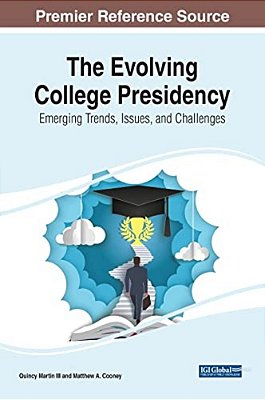 The Evolving College Presidency: Emerging Trends, Issues, And Challenges-..
