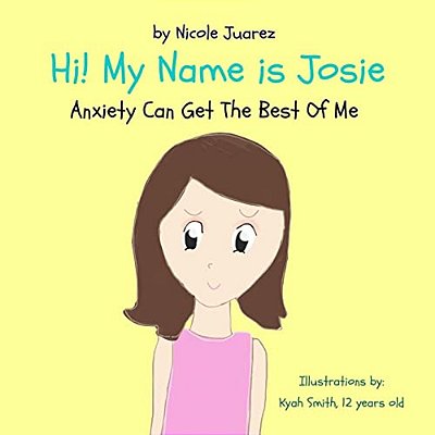 Hi! My Name Is Josie: Anxiety Can Get The Best Of Me-..