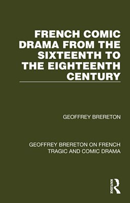 French Comic Drama From The Sixteenth To The Eighteenth Century-..