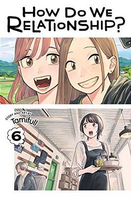 How Do We Relationship?, Vol. 6-..