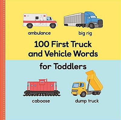 100 First Truck And Vehicle Words For Toddlers-..