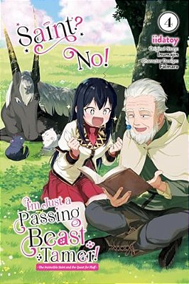 Saint? No! I'm Just A Passing Beast Tamer!, Vol. 4: The Invincible Saint And The Quest For Fluff-..