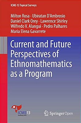 Current And Future Perspectives Of Ethnomathematics As A Program-..