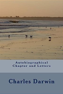 Autobiographical Chapter And Letters-..