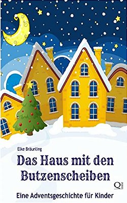 Das Haus Mit Den Butzenscheiben: Eine Adventsgeschichte Für Kinder-..