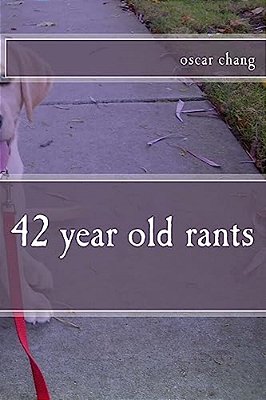 42 Year Old Rants-..