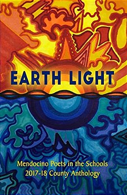 Earth Light: 2017-18 Anthology Of Mendocino County Youth Poetry-..