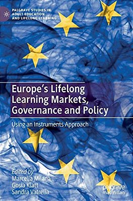 Europe's Lifelong Learning Markets, Governance And Policy: Using An Instruments Approach-..