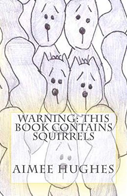 Warning: This Book Contains Squirrels-..