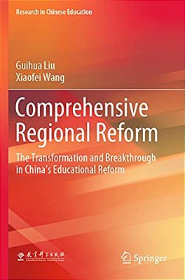Comprehensive Regional Reform: The Transformation And Breakthrough In China's Educational Reform-..