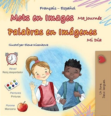 Mots En Images Ma Journée (Livre Pour Enfants Bilingue Français-Espagnol)-..