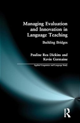 Managing Evaluation And Innovation In Language Teaching: Building Bridges-..