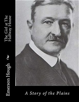 The Girl At The Halfway House: A Story Of The Plains-..