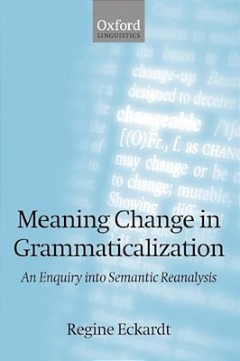 Meaning Change In Grammaticalization An Enquiry Into Semantic Reanalysis (Paperback)-..