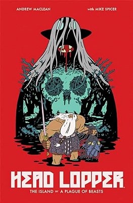 Head Lopper Volume 1: The Island Or A Plague Of Beasts-..