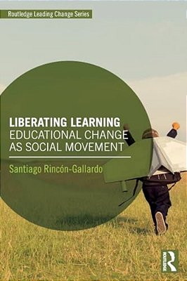 Liberating Learning: Educational Change As Social Movement-..
