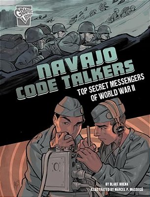 Navajo Code Talkers: Top Secret Messengers Of World War II-..