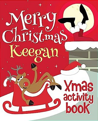 Merry Christmas Keegan - Xmas Activity Book: (Personalized Children's Activity Book)-..