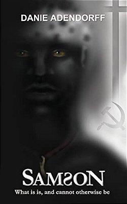 Samson: What Is Is, And Cannot Otherwise Be. -..