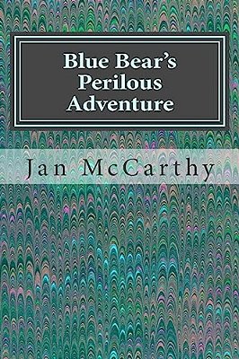Blue Bear's Perilous Adventure-..