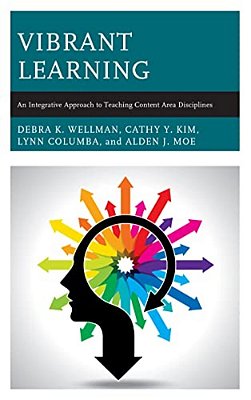Vibrant Learning: An Integrative Approach To Teaching Content Area Disciplines-..
