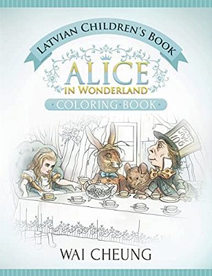 Latvian Children's Book: Alice In Wonderland (English And Latvian Edition)-..