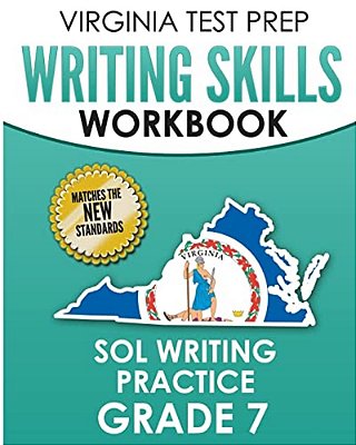 Virginia Test Prep Writing Skills Workbook Sol Writing Practice Grade 7: Develops Sol Writing, Research, And Reading Skills-..