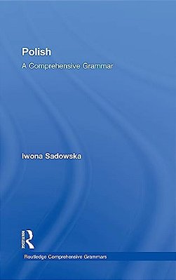 Polish: A Comprehensive Grammar-..