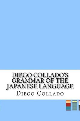 Diego Collado's Grammar Of The Japanese Language-..