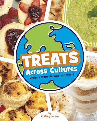 Treats Across Cultures: Recipes From Around The World-..