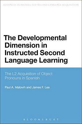 The Developmental Dimension In Instructed Second Language Learning: The L2 Acquisition Of Object Pronouns In Spanish-..