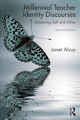 Millennial Teacher Identity Discourses: Balancing Self And Other-..