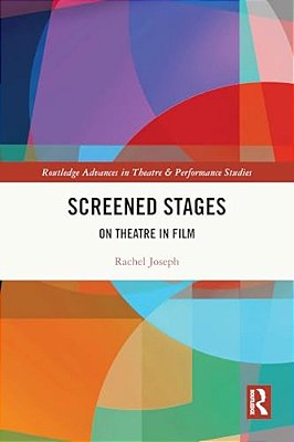 Screened Stages: On Theatre In Film-..