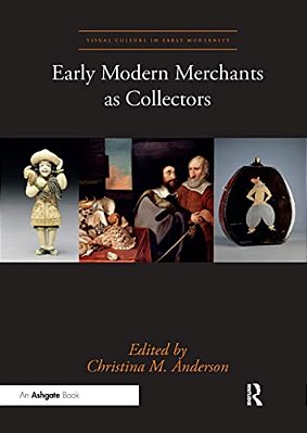 Early Modern Merchants As Collectors-..