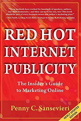 Red Hot Internet Publicity: An Insider's Guide To Marketing Online-..