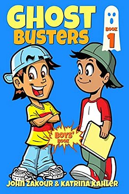 Ghost Busters: Book 1: Max, The Ghost Zappper: Books For Boys Ages 9-12 (Ghost Busters For Boys)-..