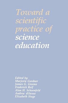 Toward A Scientific Practice Of Science Education-..
