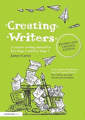 Creating Writers: A Creative Writing Manual For Schools-..