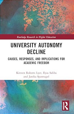 University Autonomy Decline: Causes, Responses, And Implications For Academic Freedom-..