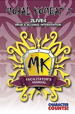 Facilitator's Manual Moral Kombat 5: Drug & Alcohol Intervention-..