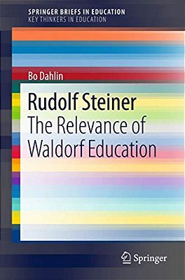 Rudolf Steiner: The Relevance Of Waldorf Education-..
