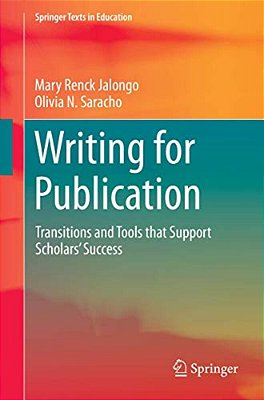 Writing For Publication: Transitions And Tools That Support Scholars' Success-..